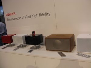 Geneva had some very attractive iPod docks/hi-fidelity speakers that sounded AMAZING!