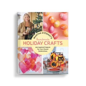 At Martha.com, order my paperbound compendium of all my best holiday crafts ideas from early spring to late winter.