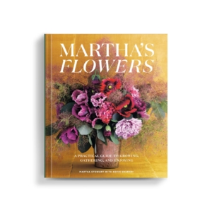 For that someone who loves flowers - my "Martha's Flowers: A Practical Guide to Growing, Gathering, and Enjoying," available at Martha.com. It's a complete source for tips and ideas on growing, gardening, and arranging breathtaking blooms.
